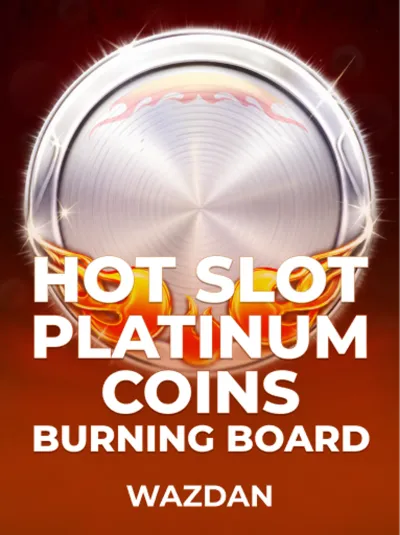 Hot Slot_ Platinum Coins Burning Board